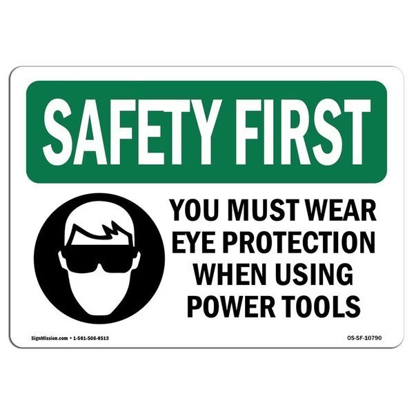 OSHA SAFETY FIRST Sign, Eye Protection Using Power Tools, 18in X 12in Decal, 18